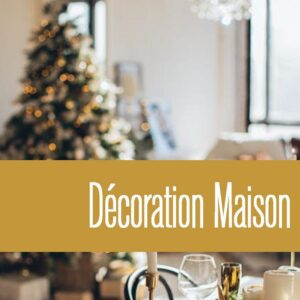 Décoration Maison