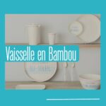 Rubrique Vaisselles en Bambou - Coin Cuisine - Flora Deco