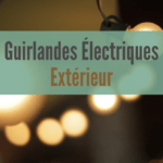 Rubrique Guirlandes Lumineuses Electriques Extérieur -Déco Jardin et Extérieur - Flora Deco